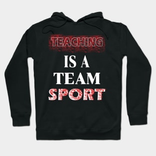 Teaching is a team sport Hoodie